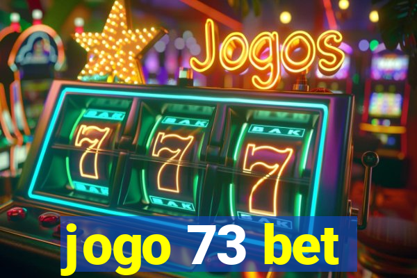 jogo 73 bet